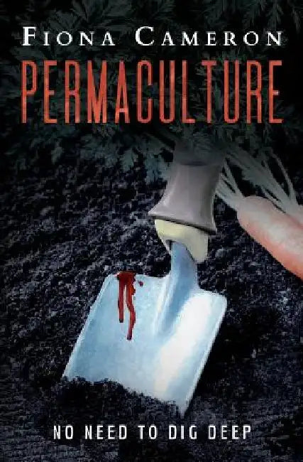 Permaculture: No need to dig deep by Fiona Cameron