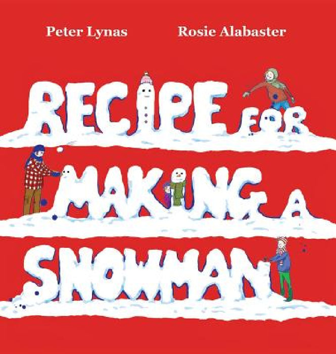 Recipe for Making a Snowman by Peter Lynas, Rosie Alabaster