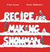 Recipe for Making a Snowman by Peter Lynas, Rosie Alabaster