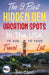 The 9 Best Hidden Gem Vacation Spots In The USA To Add To Your Travel Bucket List: You Don't Have To Wait Until Retirement To Take A Trip To These Unf by Jim Conti