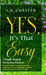 Yes, It's That Easy, 7 Simple Organic Gardening Solutions for Stress Reduction and Peace from Anxiety: An Easy and Comprehensive Guide to the Fundamen by A. E. Chester