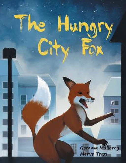 The Hungry City Fox by Gemma Mallorey, Merve Terzi