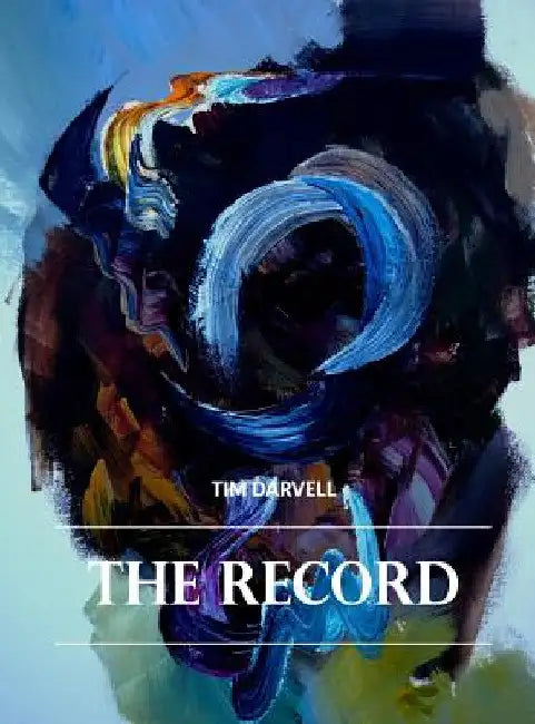 The Record: Fundraising Book For Bowel Cancer UK by Tim Darvell