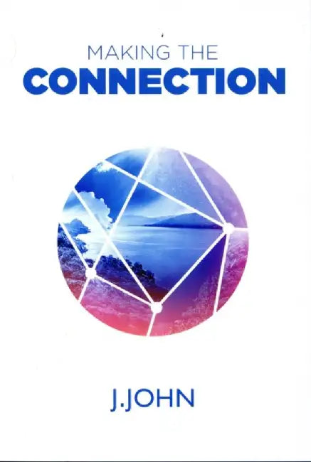 Making the Connection by J. John