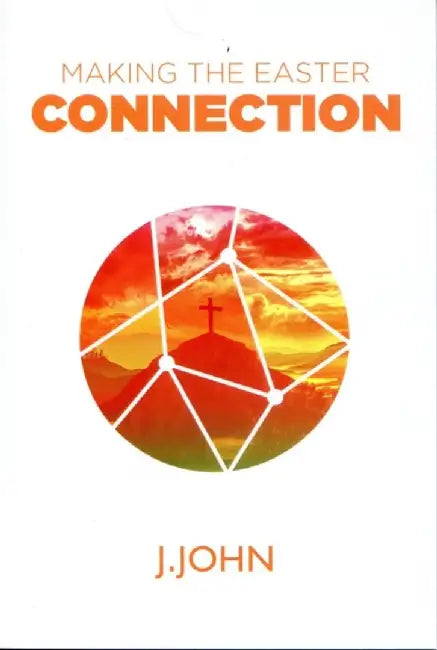 Making the Easter Connection by J. John