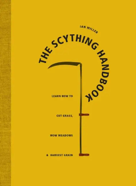 The Scything Handbook by Ian Miller