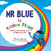 MR Blue in Rainbow Planet: A Story of Staying True to Who You Are by Maryam Yousaf