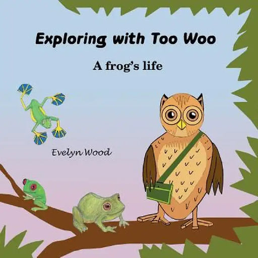 A Frog's Life by Evelyn Wood