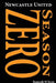 Newcastle United 1892-93 Season Zero: Record of the 1892-93 season which completed the end of the 'Ends' and the beginning of the 'United'. by Kenneth H. Scott