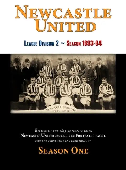 Newcastle United 1893-94 Season One by Kenneth H. Scott