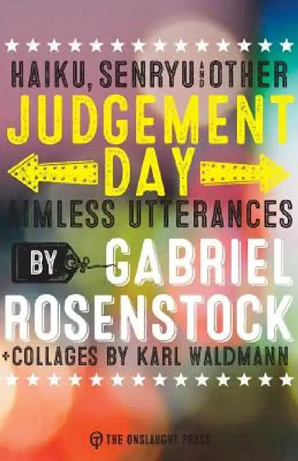 Judgement Day: haiku, senryu, & other aimless utterances by Gabriel Rosenstock, Karl Waldmann