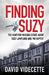Finding Suzy: The Hunt for Missing Estate Agent Suzy Lamplugh and 'Mr Kipper' by David Videcette