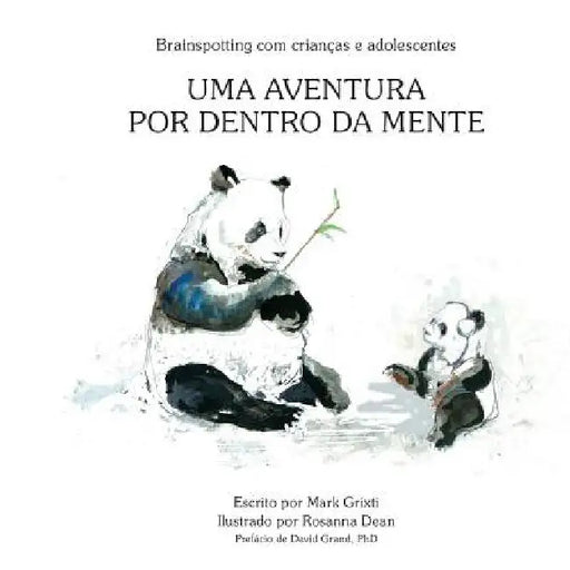 Brainspotting com crianças e adolescentes: Uma aventura por dentro da mente by Dean, Rosanna