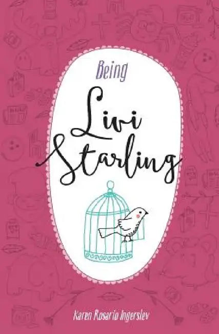 Being Livi Starling by Karen Rosario Ingerslev