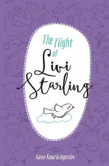 The Flight of Livi Starling by Karen Rosario Ingerslev