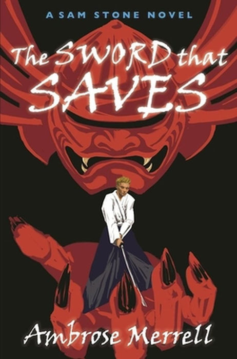 The Sword That Saves by Ambrose Merrell