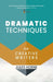 Dramatic Techniques for Creative Writers by Jules Horne
