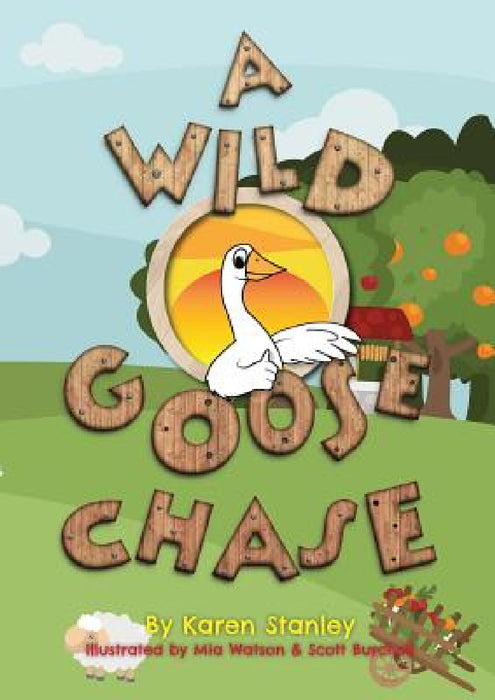A Wild Goose Chase by Karen Stanley, Mia Watson, Scott Burchell