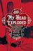 And My Head Exploded by Michael Tate