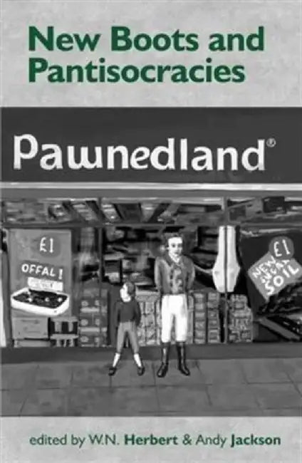 New Boots and Pantisocracies by W. N. Herbert