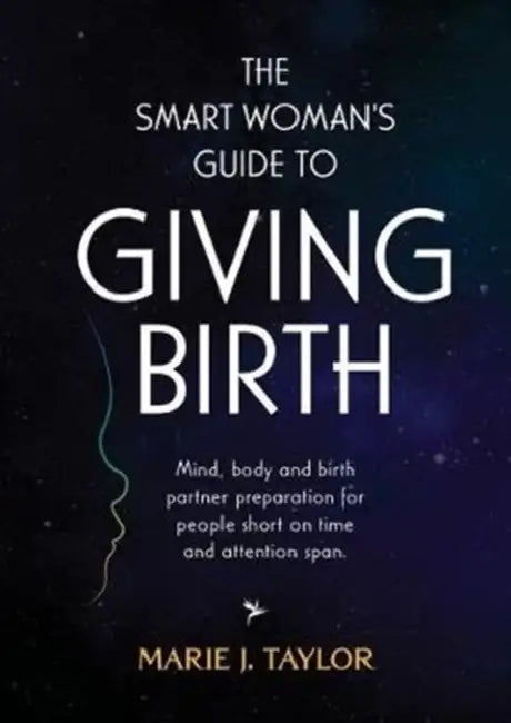 The Smart Womens Guide To Giving Birth
