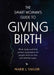 The Smart Womens Guide To Giving Birth