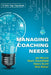 Managing Your Coaching Needs by Ian Munro, Mark Greenfield