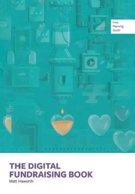 The Digital Fundraising Book Vol 1 by Matt Howarth