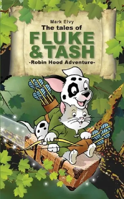 The Tales of Fluke and Tash - Robin Hood Adventure by Mark Elvy, Stuart Trotter