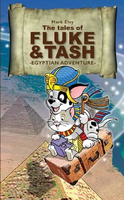The Tales of Fluke and Tash - Egyptian Adventure by Mark Elvy, Stuart Trotter