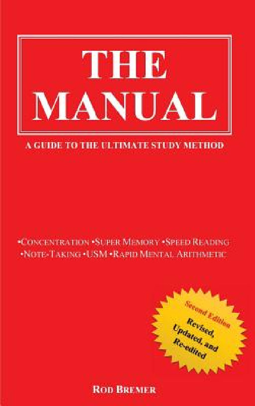 The Manual: A Guide to the Ultimate Study Method (Second Edition) by Rod Bremer