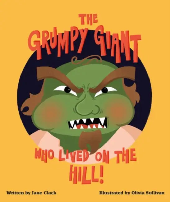The Grumpy Giant Who Lived On the Hill! by Daniel (Fairfield University, USA) Bass