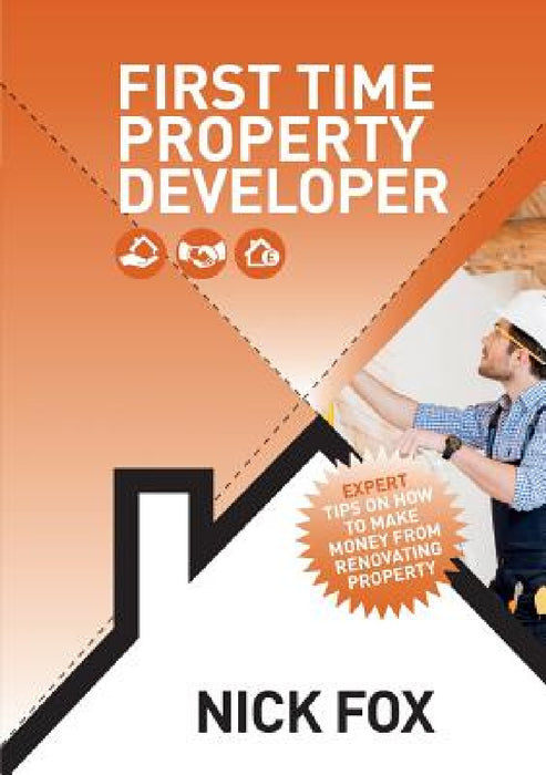 First Time Property Developer by Nick Fox