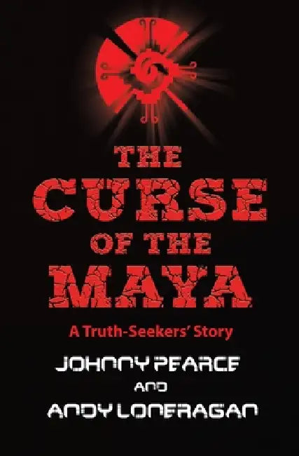 The Curse of the Maya by Johnny Pearce, Andy Loneragan