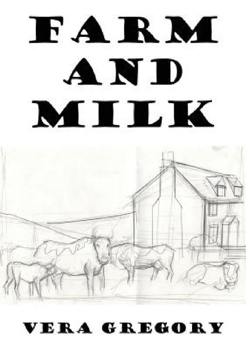 Farm and Milk by Vera Gregory