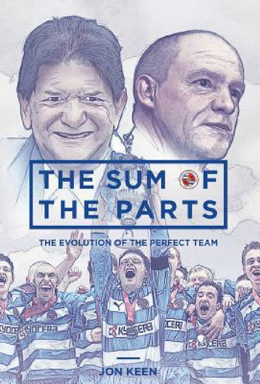 The Sum of the Parts: The Evolution of the Perfect Team by Jon Keen
