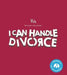 I Can Handle...Divorce by Rachael Alexander