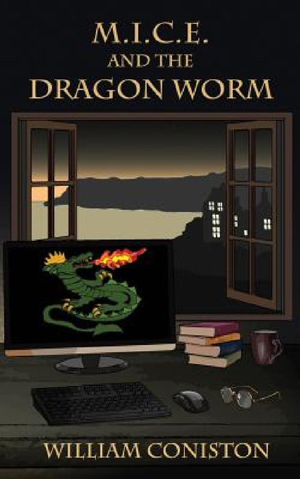 M.I.C.E. and the Dragon Worm by William Coniston, Matilda Downs