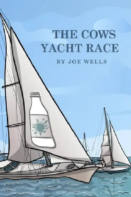 The Cows Yacht Race. by Joe Wells