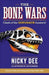 The Bone Wars: Clash of the Dinosaur Hunters! by Nicky Dee
