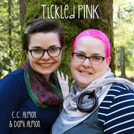 Tickled Pink: 2 Designers, 4 Indie Dyers, 8 Pink-Tastic Patterns by C. C. Almon