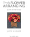 Simply Flower Arranging by Judith Blacklock