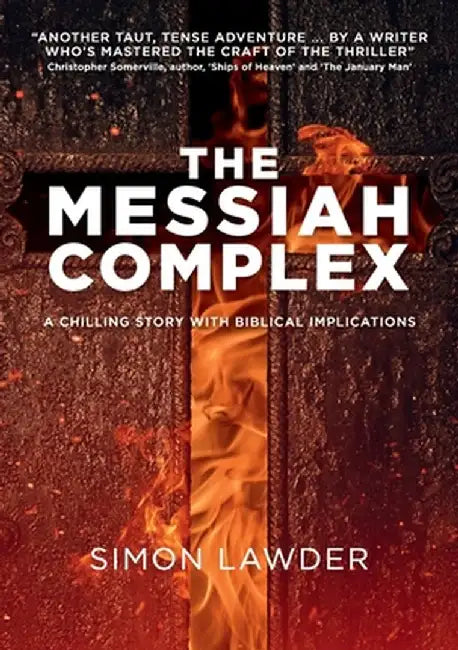 The Messiah Complex: A chilling story with biblical implications by Simon Lawder