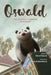 Oswald, the Almost Famous Opossum by Sara Pascoe