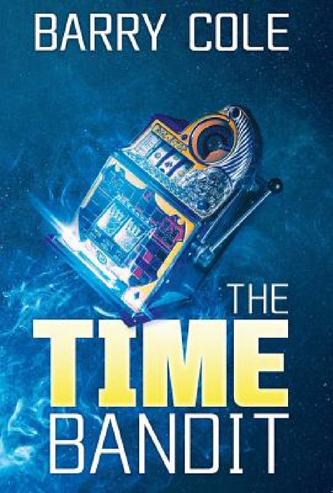 The Time Bandit by Barry Cole