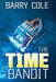 The Time Bandit by Barry Cole