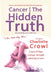 Cancer The Hidden Truth: The Stuff No one Tells You by Charlotte Crowl
