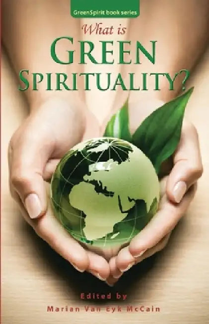 What is Green Spirituality? by Mary Kelson