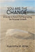 You Are The Change: A Guide to Future Self Journaling by Miller, Hyacinthe M.