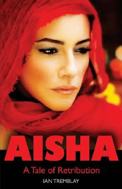 AISHA - A Tale of Retribution by Ian Tremblay
